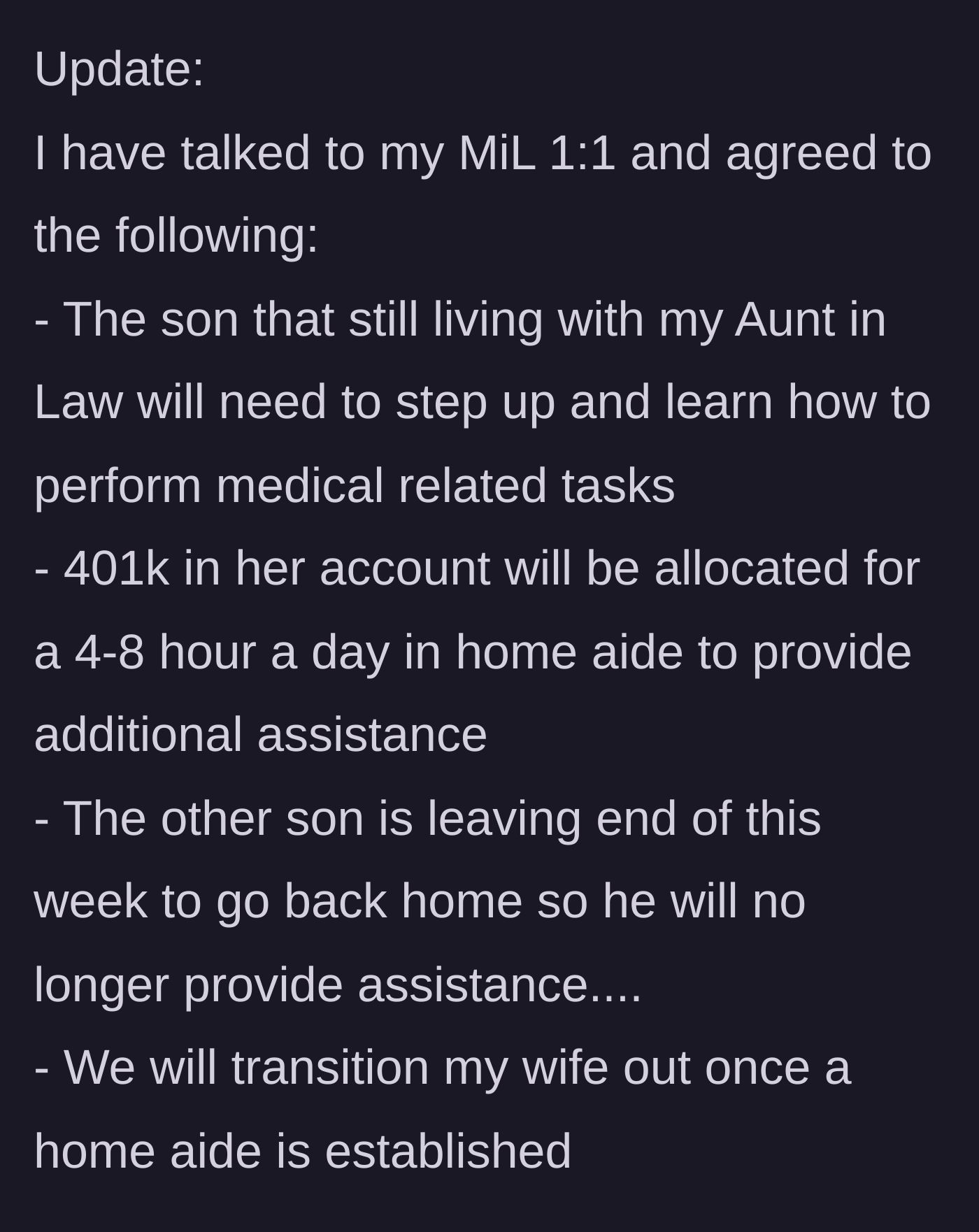 Story part 10 - A final update reveals the narrator spoke privately with the mother-in-law, resulting in a plan to hire an aide using the retirement funds and transition the wife out of her caregiving role.