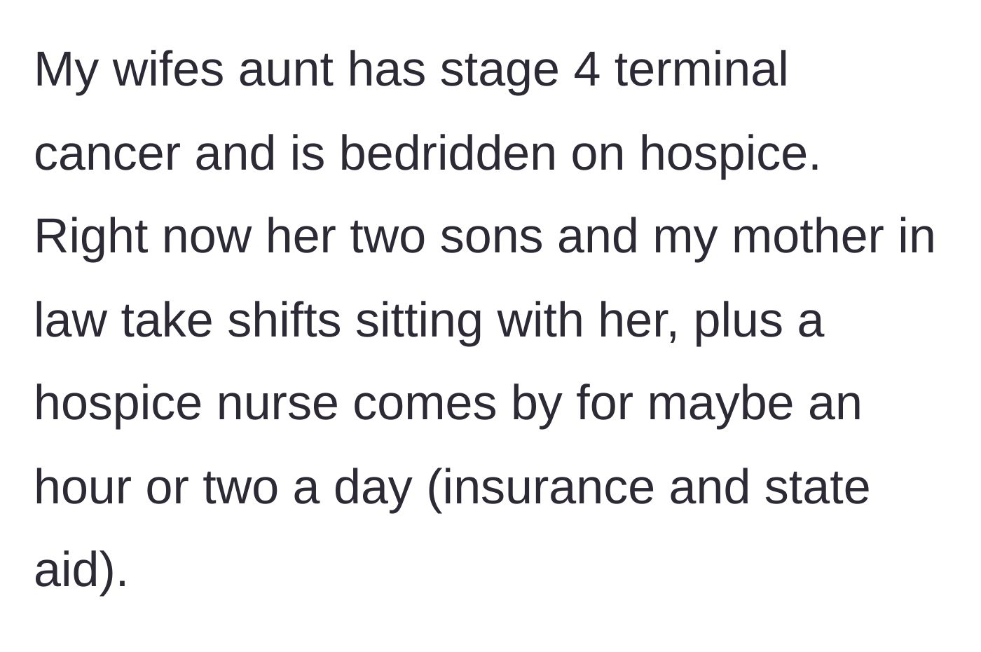 Story part 1 - A terminal patient is placed on home hospice, requiring family members to take shifts alongside a visiting nurse.