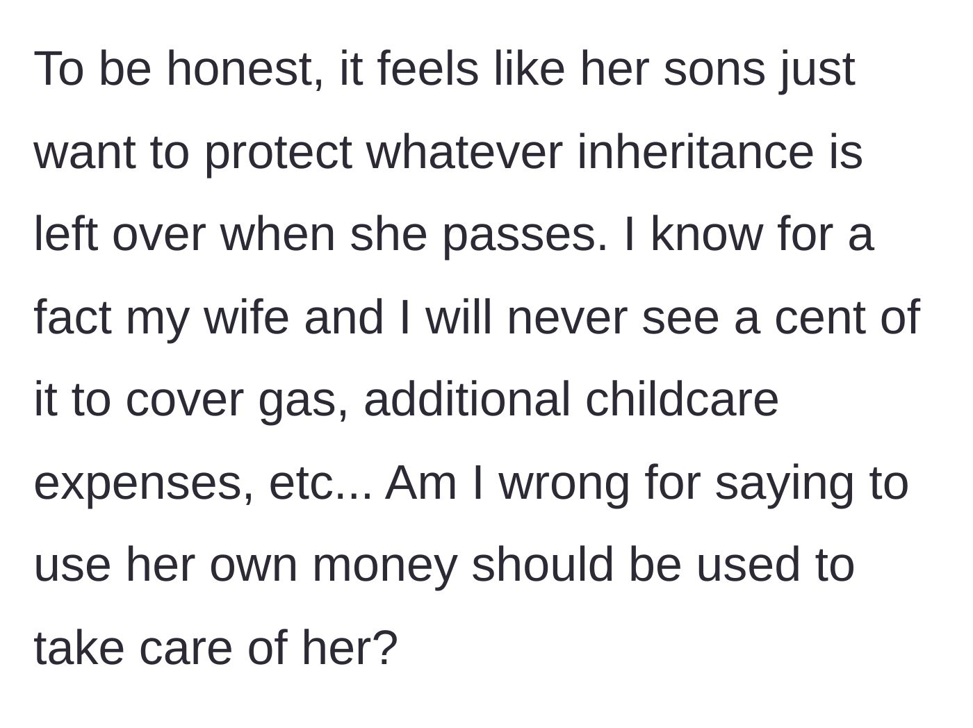 Story part 4 - The narrator questions whether the sons are prioritizing their future inheritance over their mother's current care and the narrator's family's well-being.