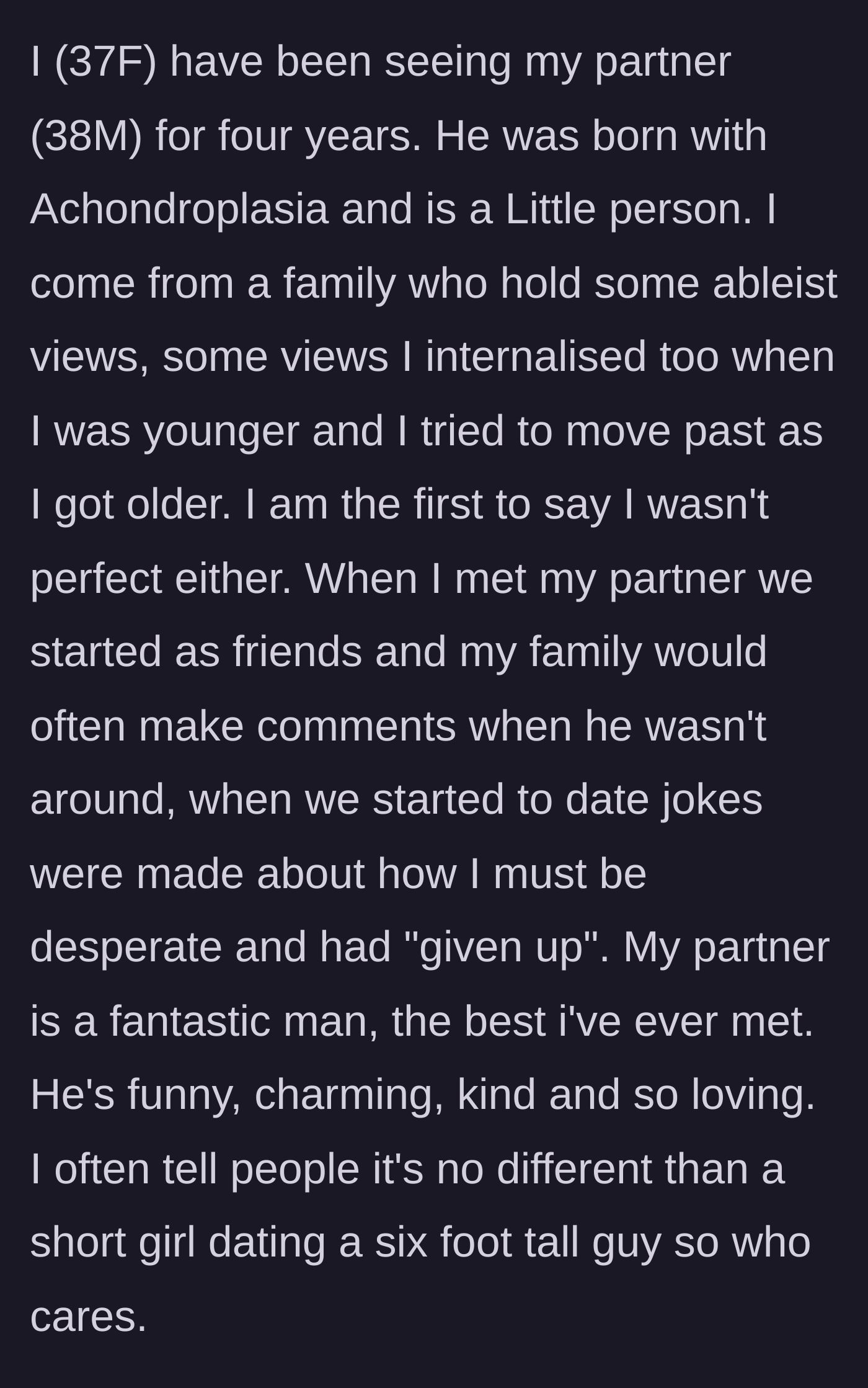 Story part 1 - Main character explains her history of unlearning family bigotry to date her amazing, charming partner who happens to be a little person.