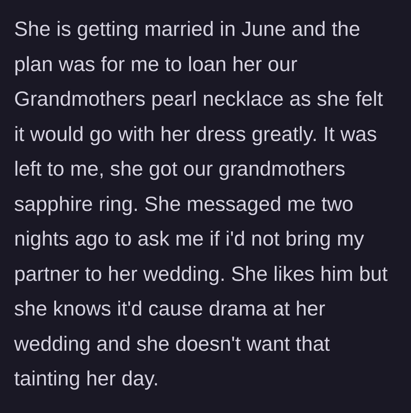 Story part 3 - The sister asks the main character to leave her partner at home for the upcoming wedding to avoid family drama, while still expecting to borrow heirloom pearls.