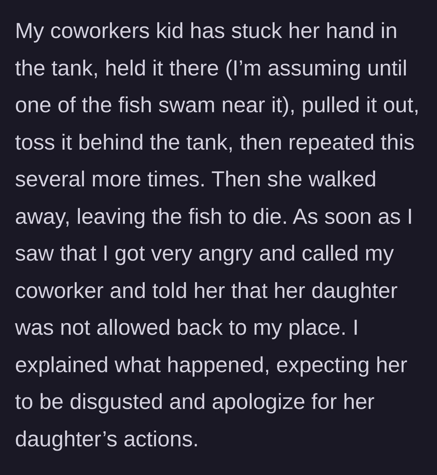 Story part 3 - Camera footage reveals the 9-year-old deliberately catching and throwing the fish to their deaths, leading to an immediate ban.