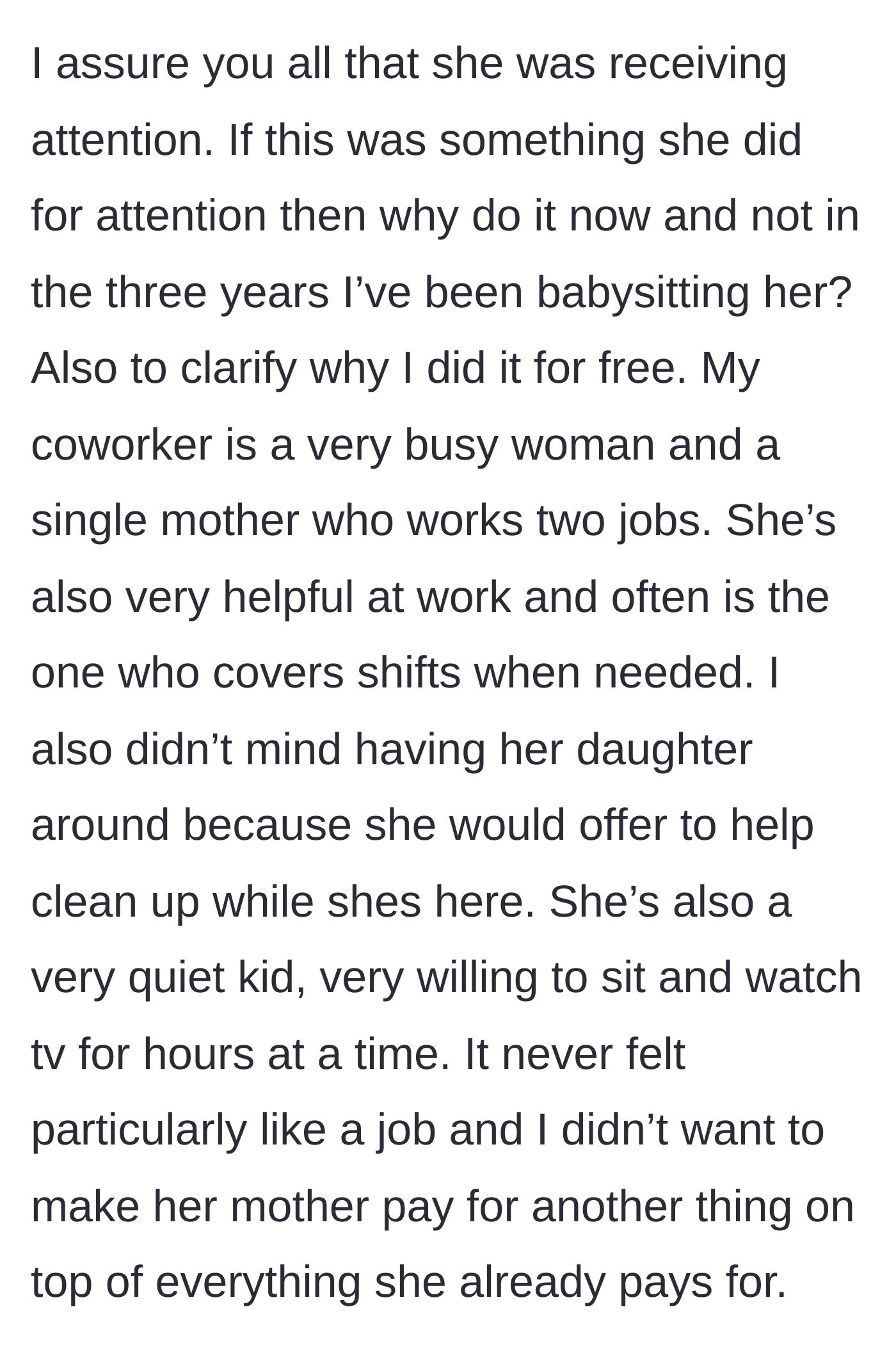 Story part 7 - The babysitter explains she worked for free to help a busy single mom who covers shifts at work, emphasizing the child wasn't acting out for attention.