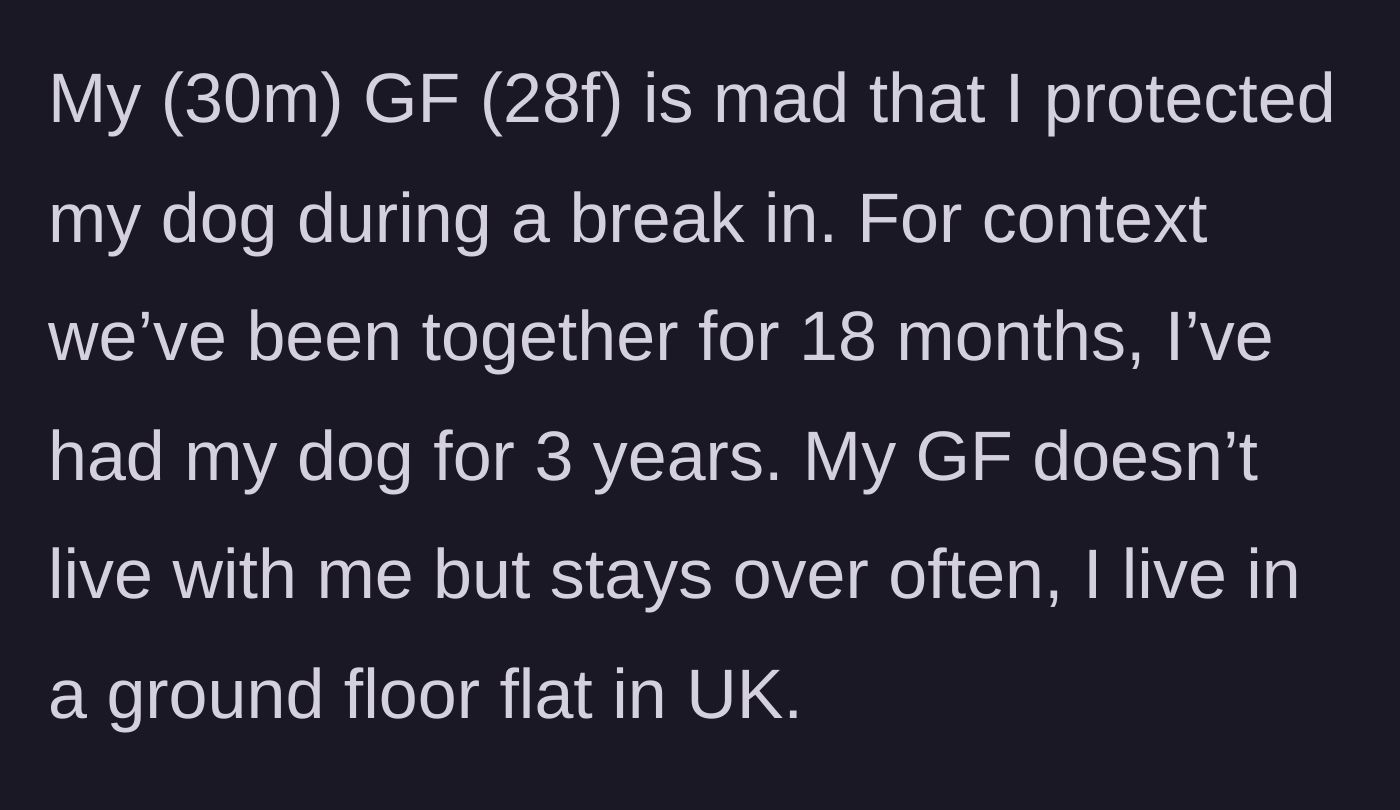 Story part 1 - Introduction to the 30-year-old man, his 28-year-old girlfriend, and his 3-year-old dog living in a UK ground-floor flat.
