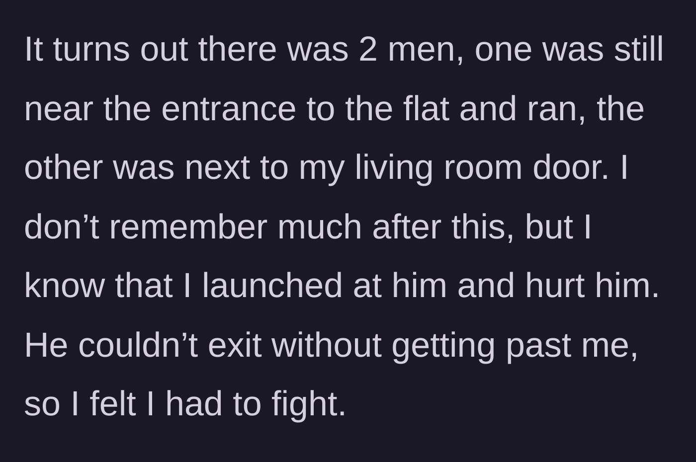 Story part 3 - The man confronts two intruders in the hallway, severely beating the one blocking the living room door to protect his dog and home.