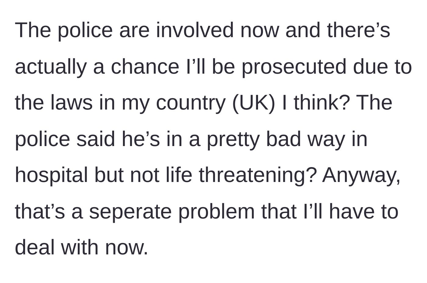 Story part 4 - The aftermath involving the police, highlighting that the man might face prosecution under UK self-defense laws due to the intruder's injuries.