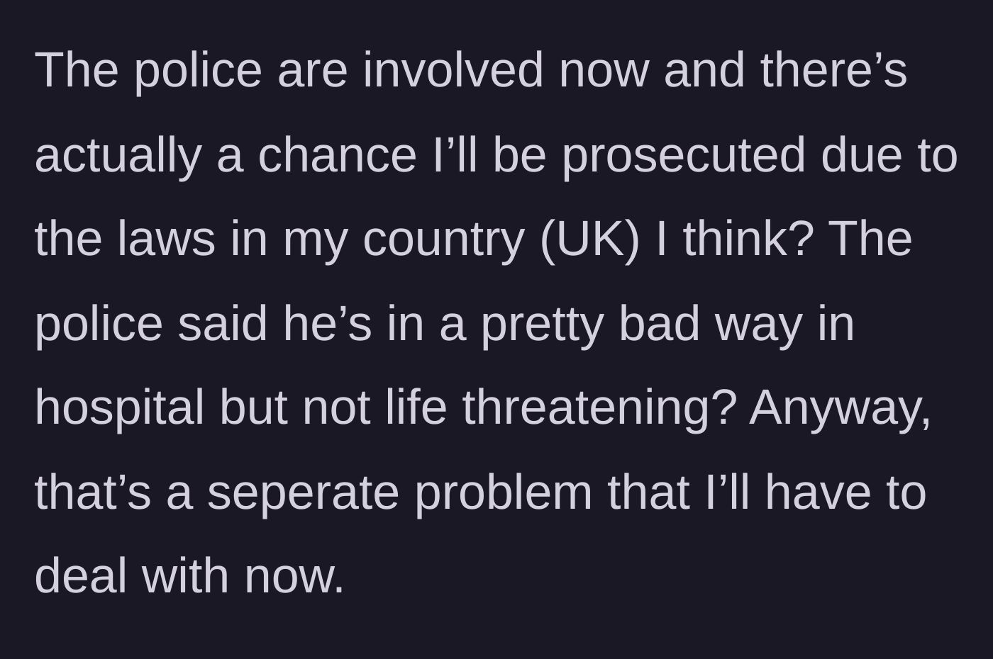 Story part 4 - The aftermath involving the police, highlighting that the man might face prosecution under UK self-defense laws due to the intruder's injuries.
