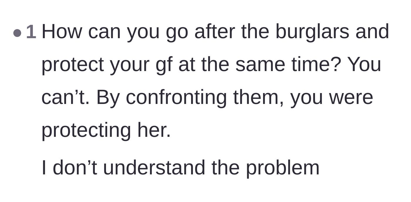 Comment thread 6 - A straightforward comment stating that going after the burglars was the only logical way to protect the girlfriend.