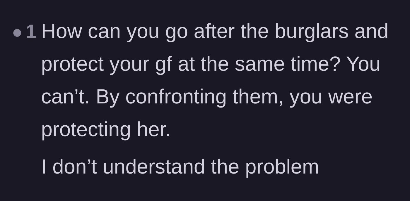 Comment thread 6 - A straightforward comment stating that going after the burglars was the only logical way to protect the girlfriend.