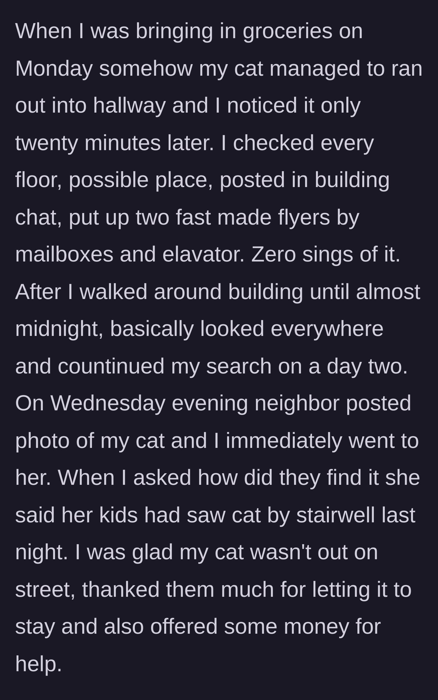 Story part 1 - Frantic pet owner searches the building and puts up flyers after their cat escapes.