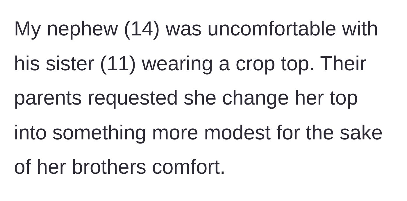 Story part 1 - A 14-year-old boy complains about his 11-year-old sister's crop top, and their parents make her change her outfit to keep him comfortable.
