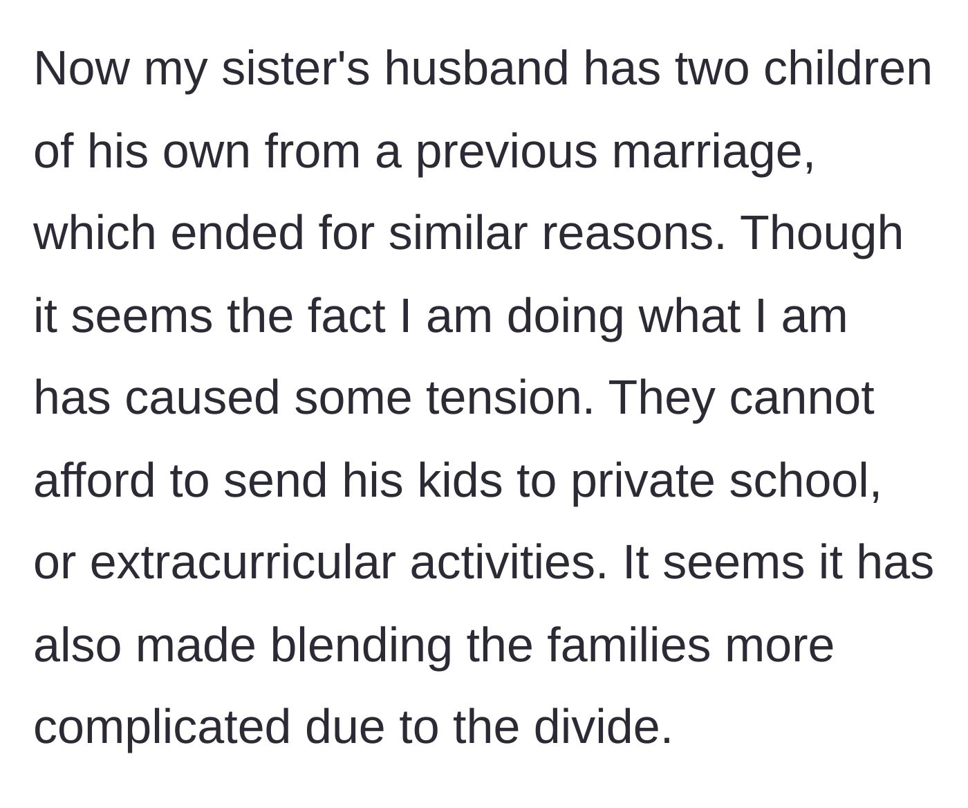 Story part 2 - Sister's new husband has two kids who can't afford the same lifestyle, causing tension.