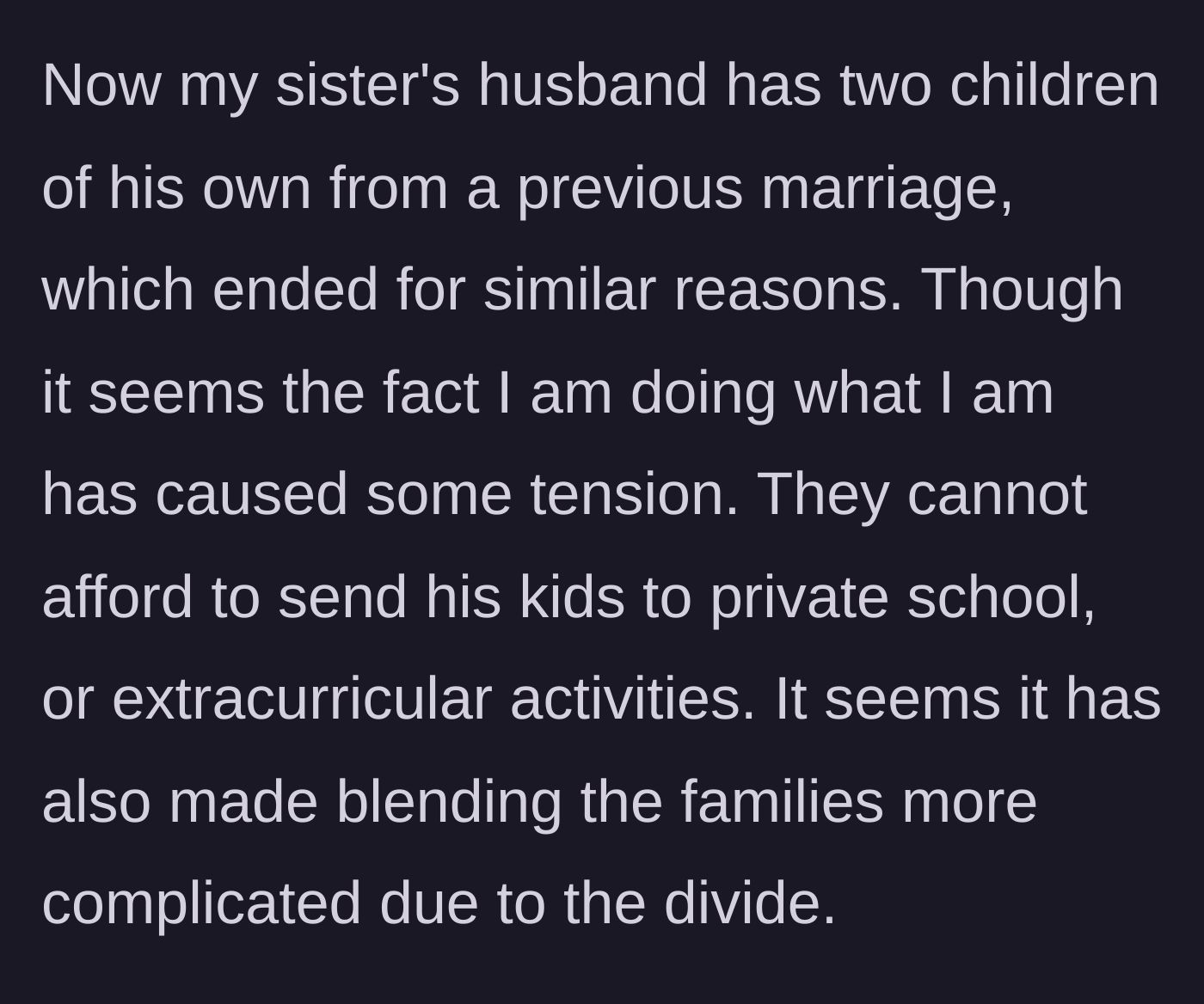 Story part 2 - Sister's new husband has two kids who can't afford the same lifestyle, causing tension.