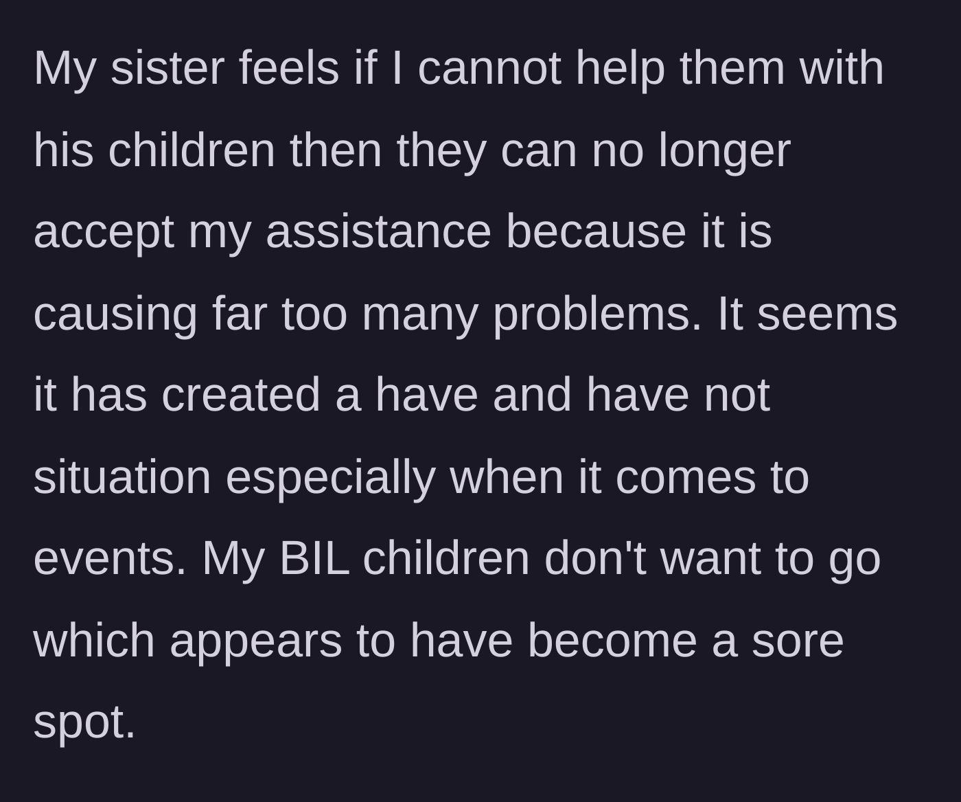Story part 4 - Sister threatens to reject the financial help entirely because it causes too many problems.
