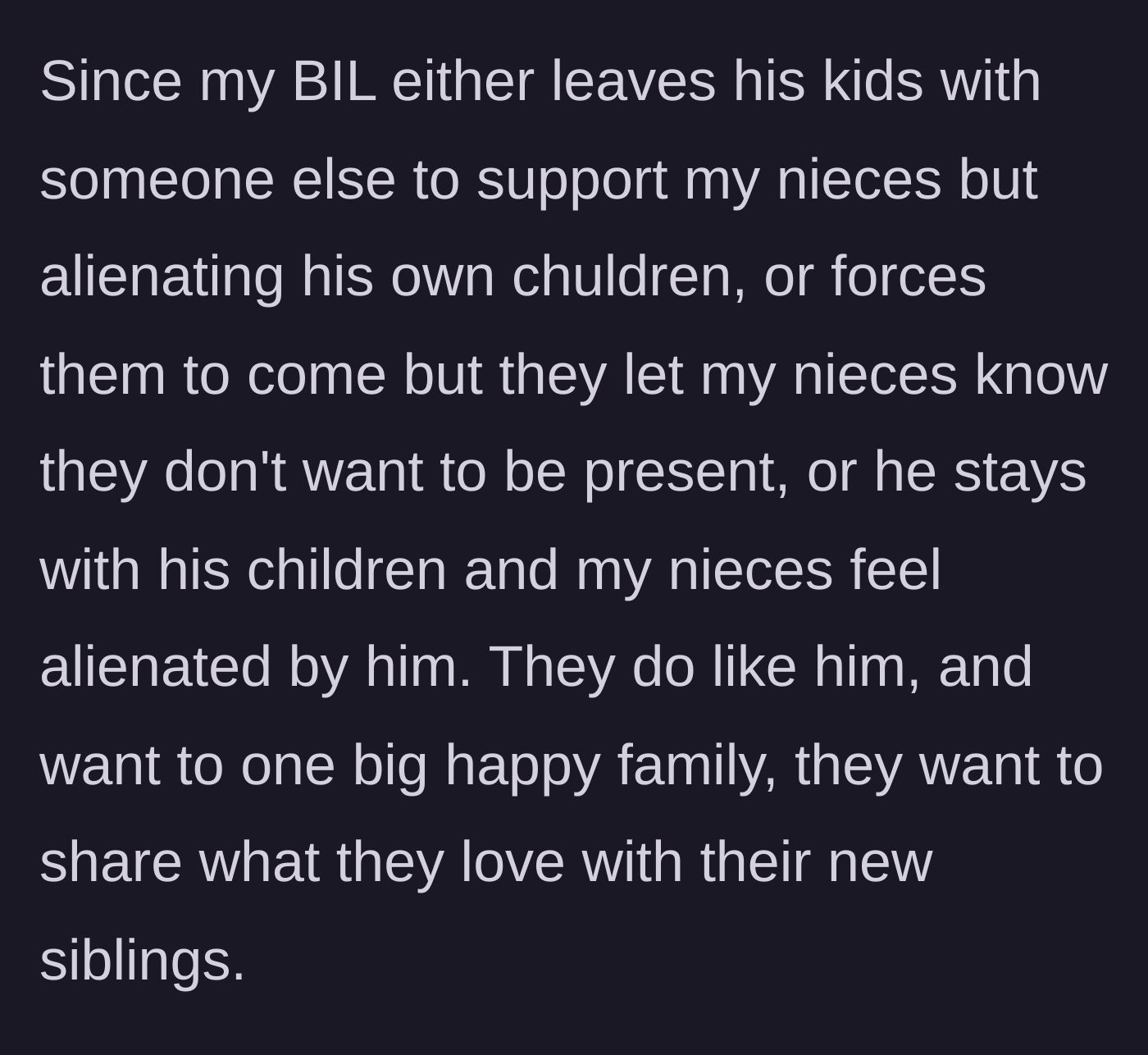 Story part 5 - Brother-in-law struggles to manage his presence at events, alienating either his own kids or the nieces.