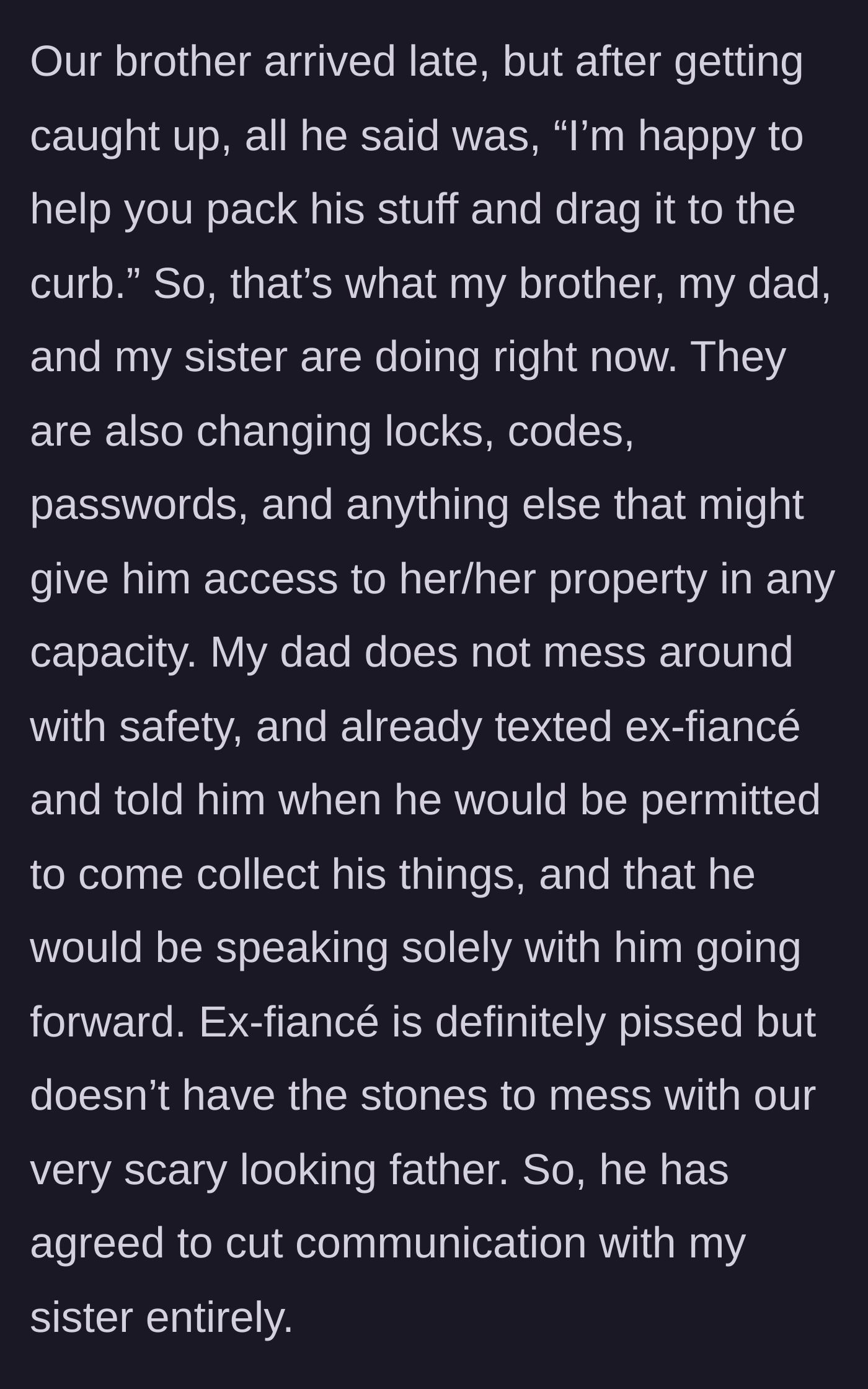 Story part 11 - The brother arrives, and the men of the family immediately go to pack the fiancé's belongings and secure the house.