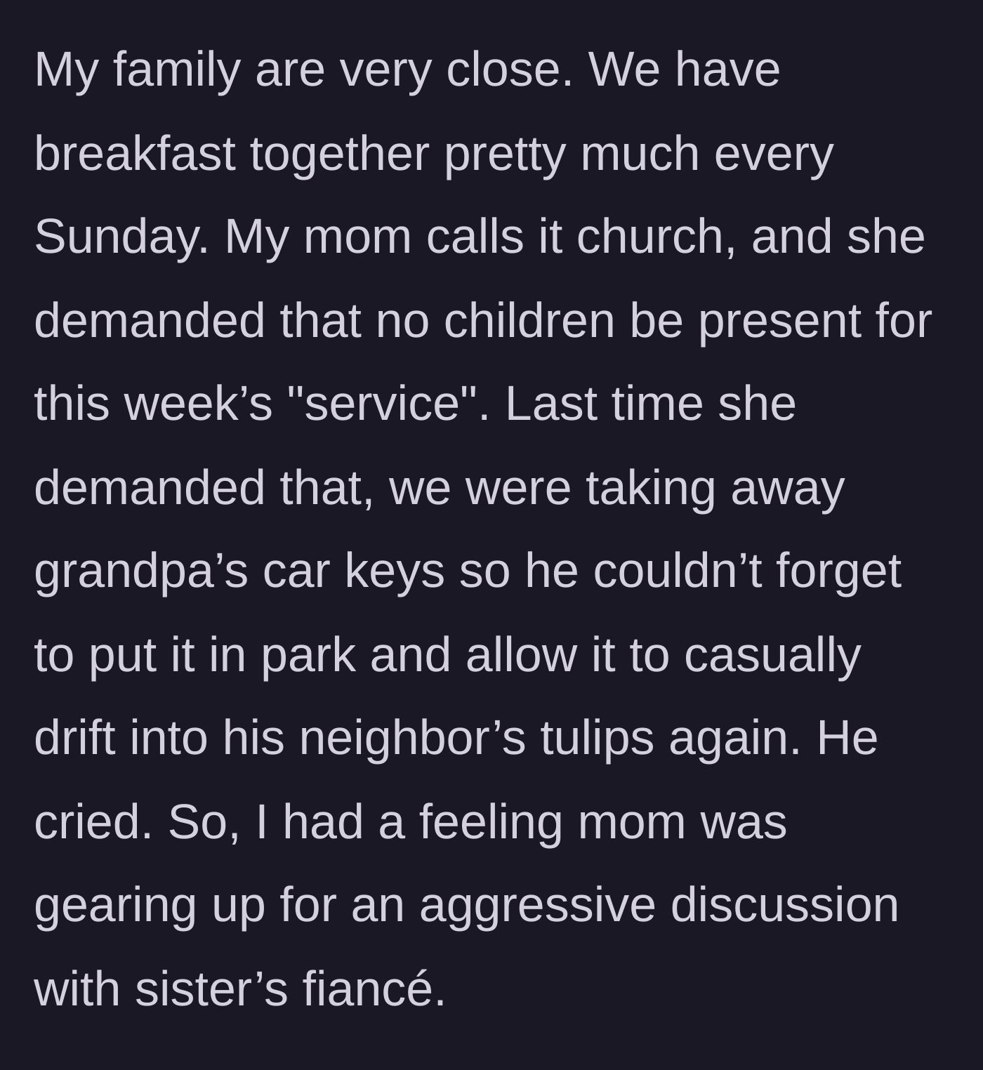Story part 1 - A family calls a child-free Sunday breakfast meeting, signaling serious business.