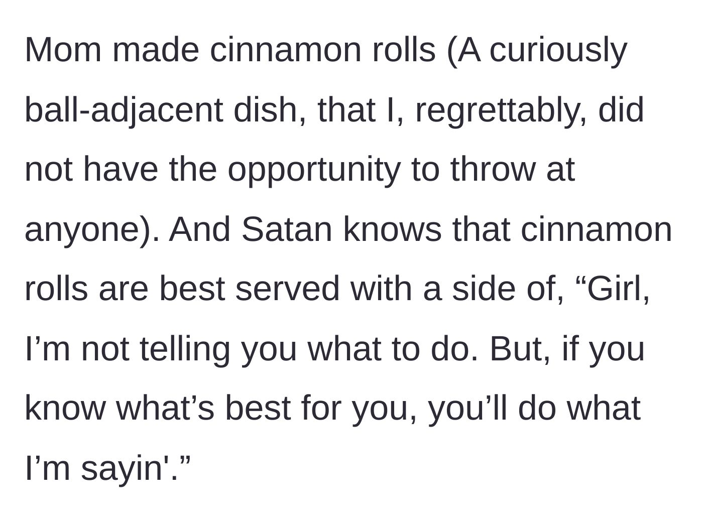 Story part 2 - The mother makes cinnamon rolls to serve with a side of unsolicited life advice.