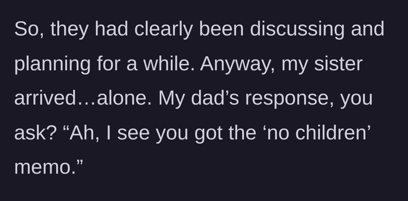 Story part 8 - The sister arrives alone, and the father immediately quips about the fiancé being classified as a 'child.'