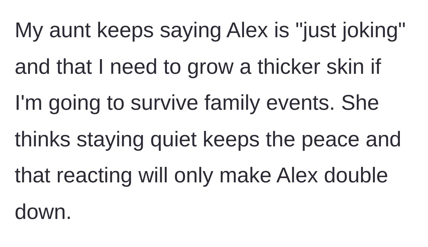 Story part 3 - The aunt defending the bully's actions as just jokes and demanding the sibling stay quiet.