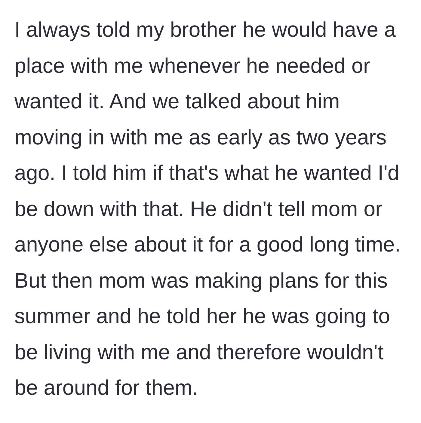 Story part 3 - The younger brother reveals to their mother that he plans to move in with the main character for the summer.