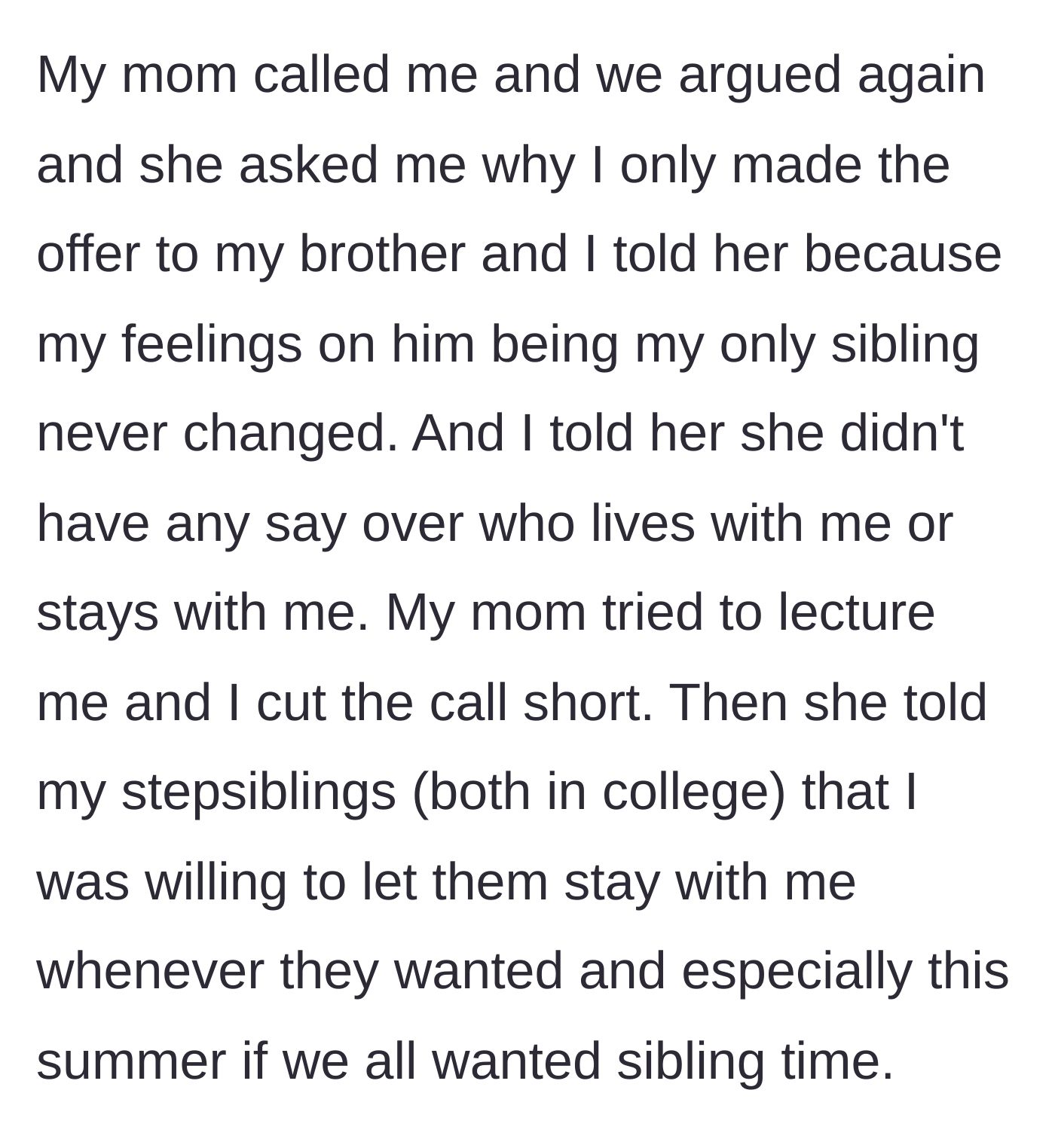 Story part 4 - The mother argues with the main character, then lies to her stepchildren, telling them they are invited to stay at the main character's house too.