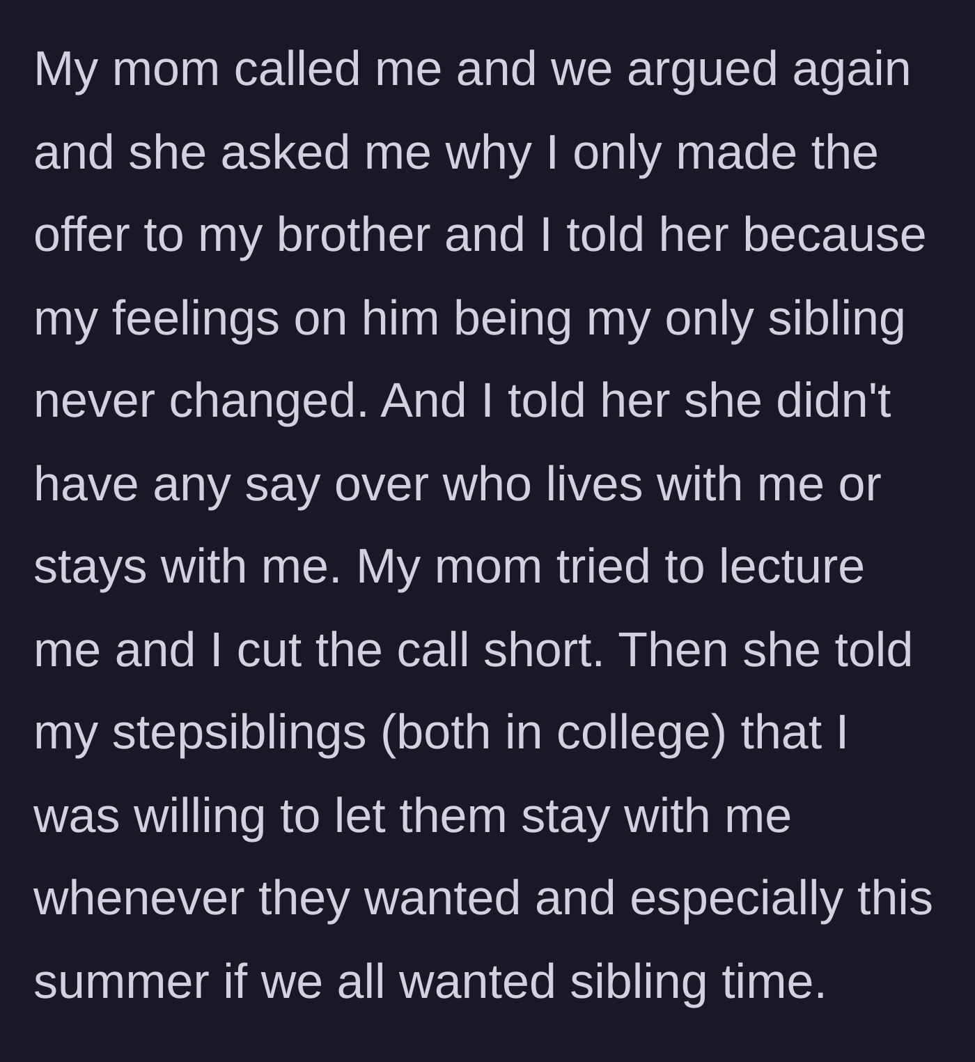 Story part 4 - The mother argues with the main character, then lies to her stepchildren, telling them they are invited to stay at the main character's house too.