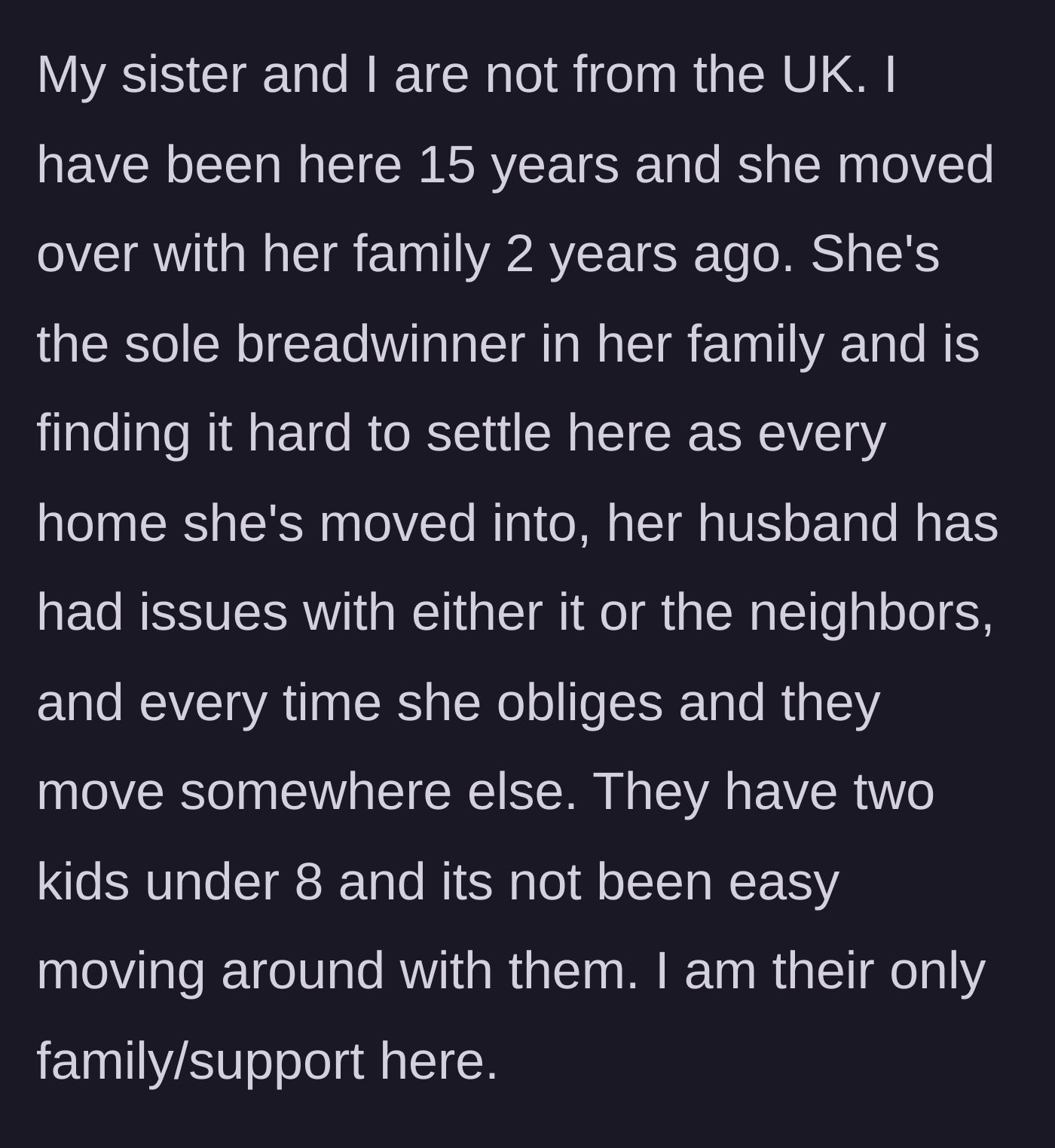 Story part 1 - Introduction of the sister's family who constantly moves because the husband always finds issues with neighbors.