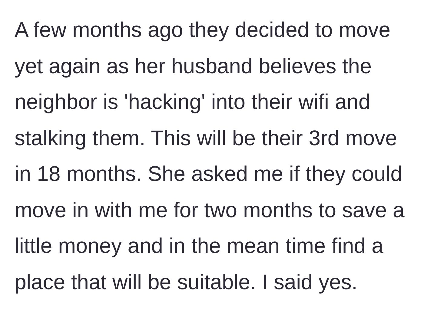 Story part 2 - The sister's family moves into the narrator's home after the husband claims a neighbor is hacking their wifi.