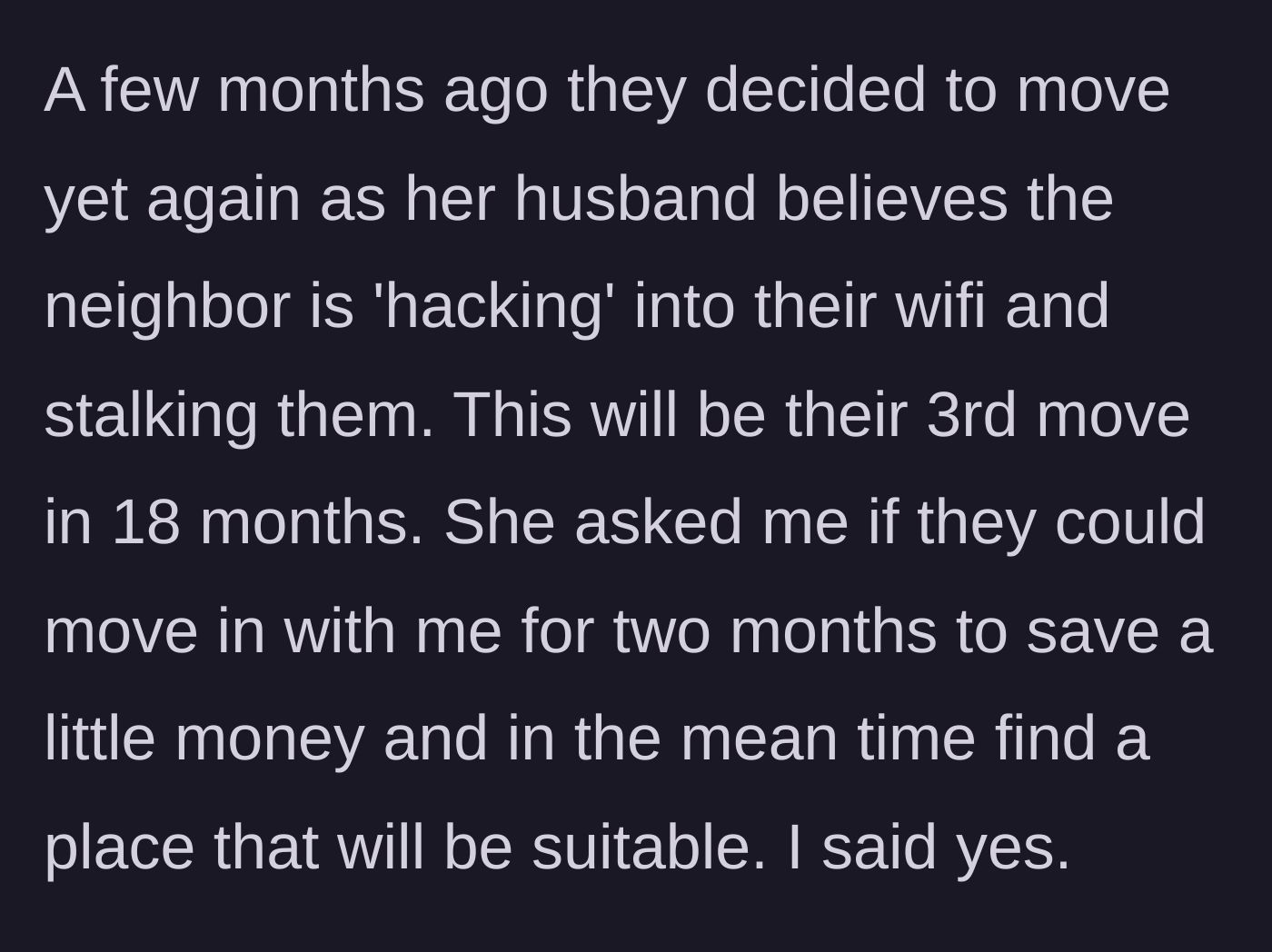 Story part 2 - The sister's family moves into the narrator's home after the husband claims a neighbor is hacking their wifi.