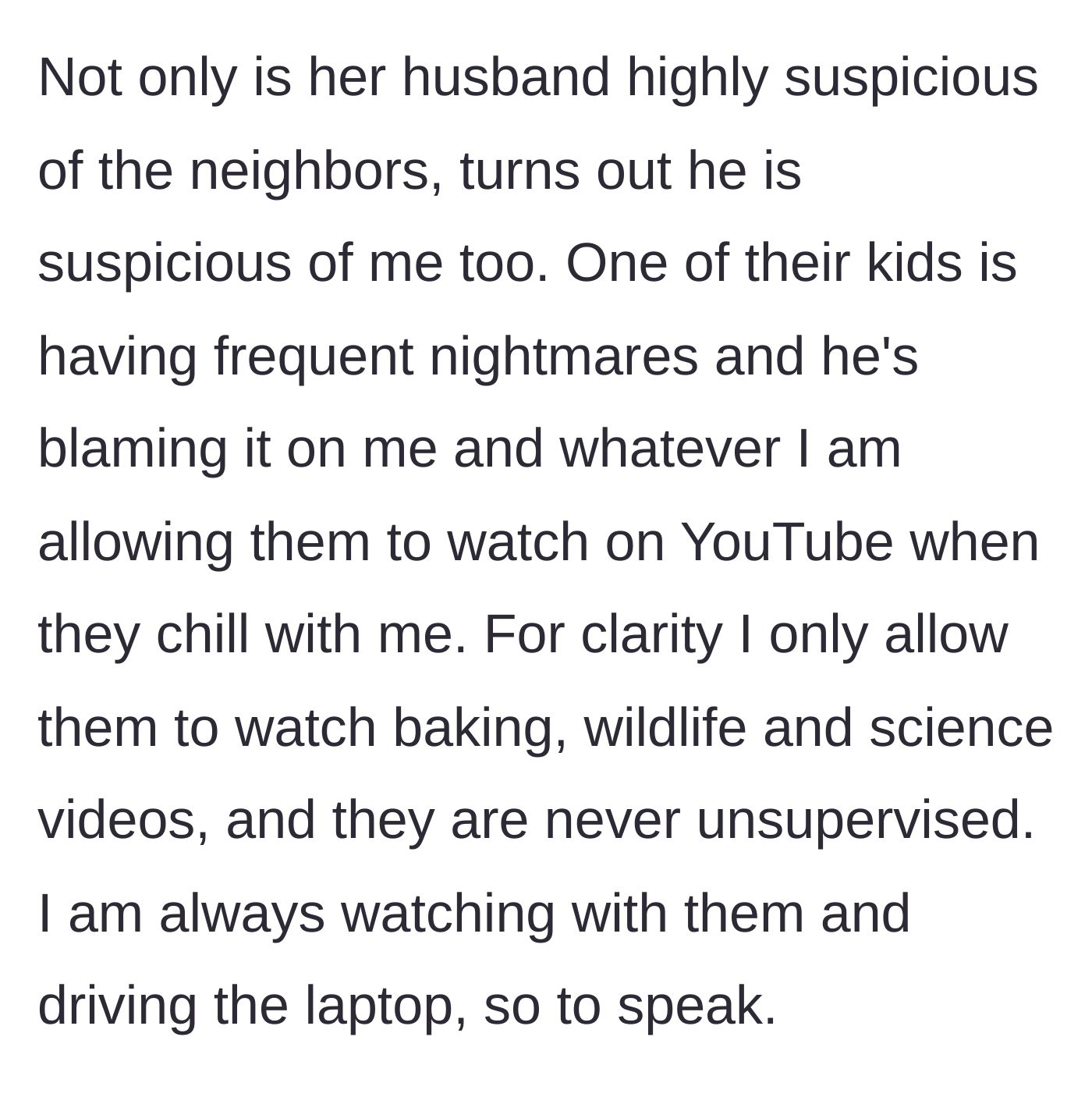 Story part 3 - The husband accuses the narrator of causing his child's nightmares via innocent YouTube videos.
