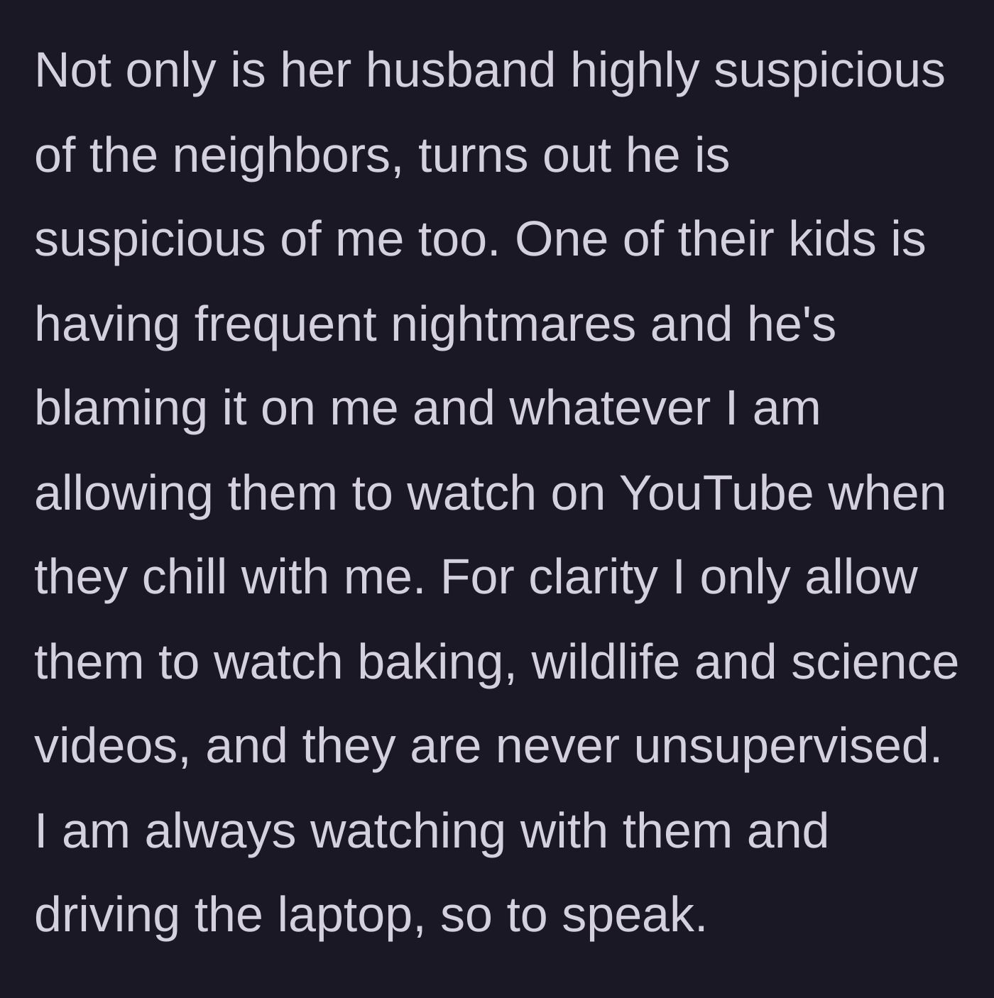 Story part 3 - The husband accuses the narrator of causing his child's nightmares via innocent YouTube videos.
