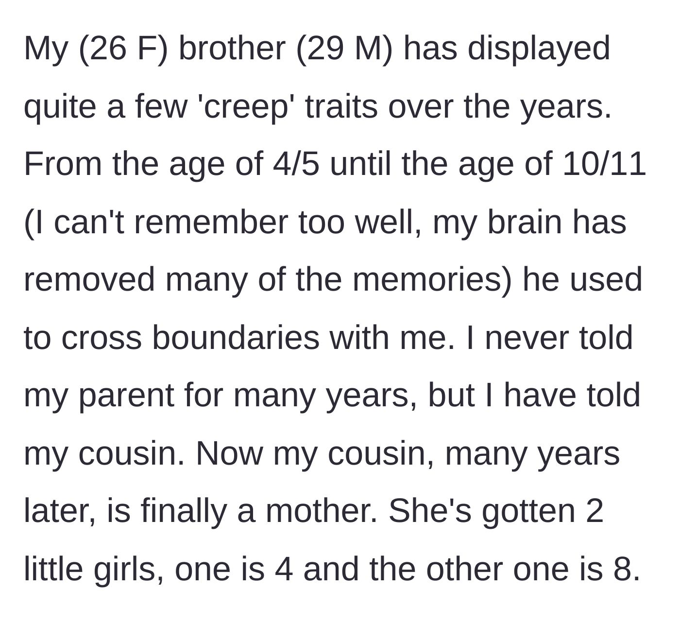 Story part 1 - The author explains her history of childhood trauma involving her older brother and introduces her cousin's two young daughters.