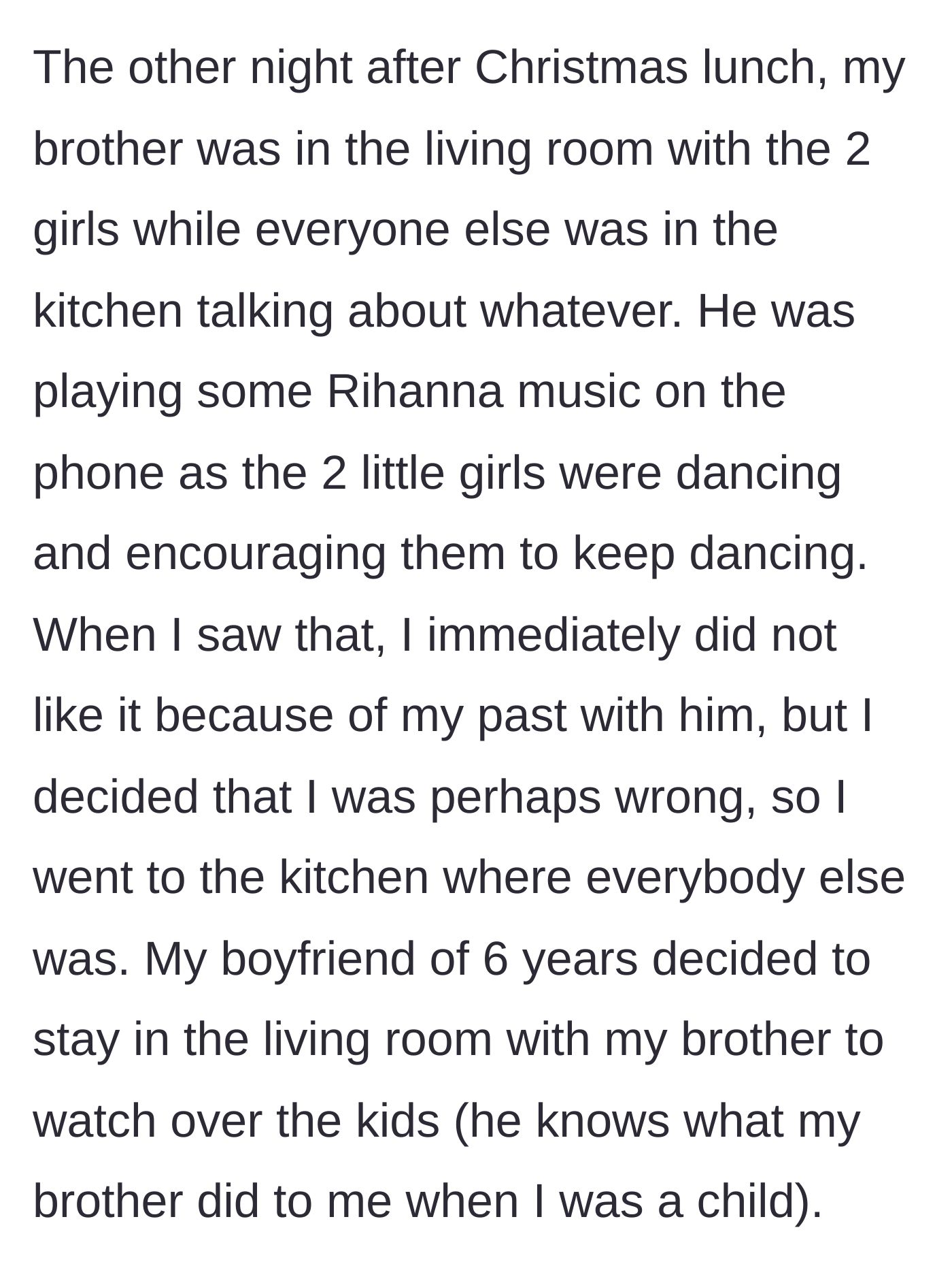 Story part 2 - During a Christmas gathering, the brother watches the young girls dance while the author's boyfriend stays behind to monitor him.