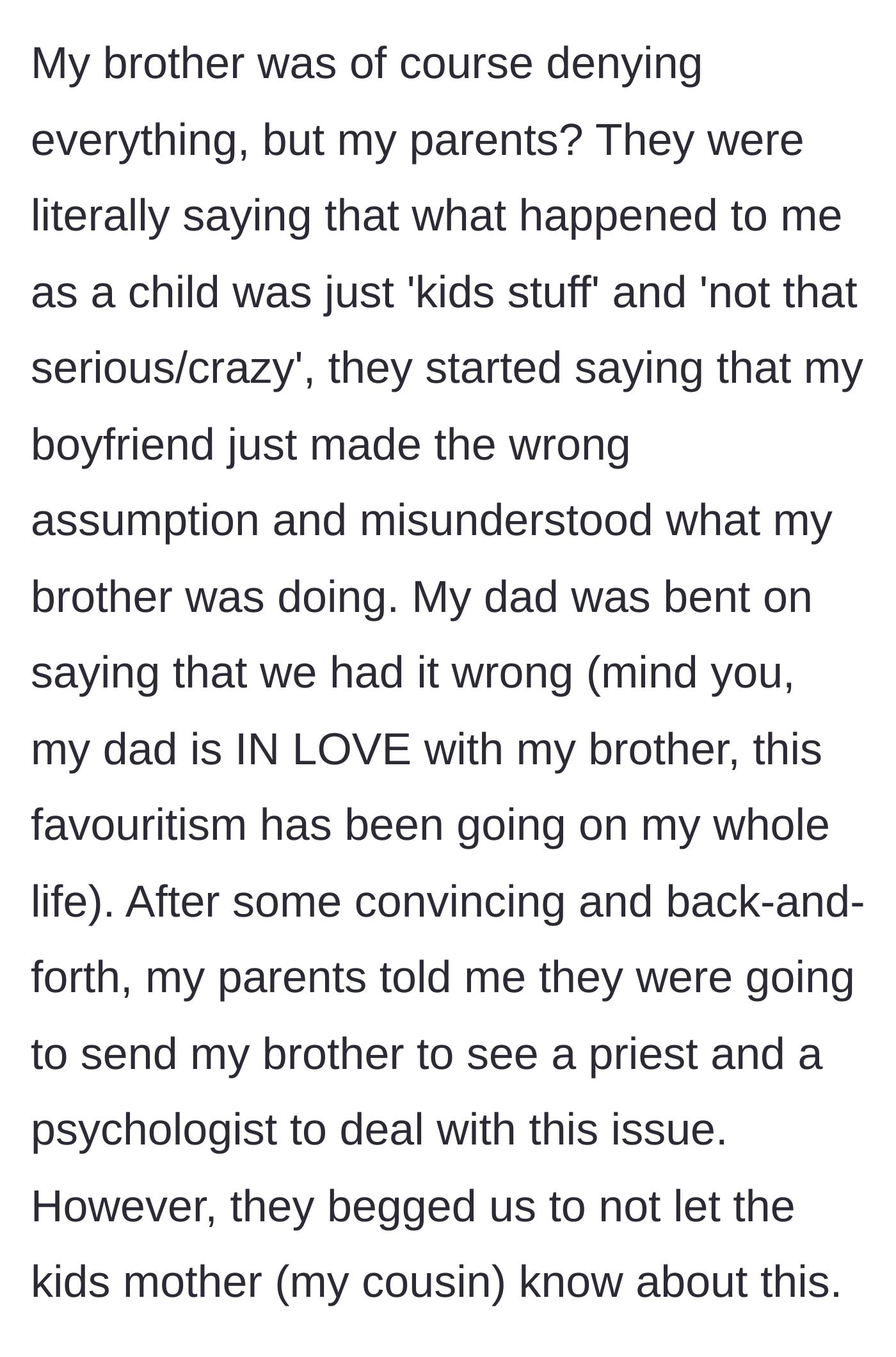 Story part 4 - The brother denies the accusation, and the parents minimize the author's childhood abuse while begging her not to tell the girls' mother.