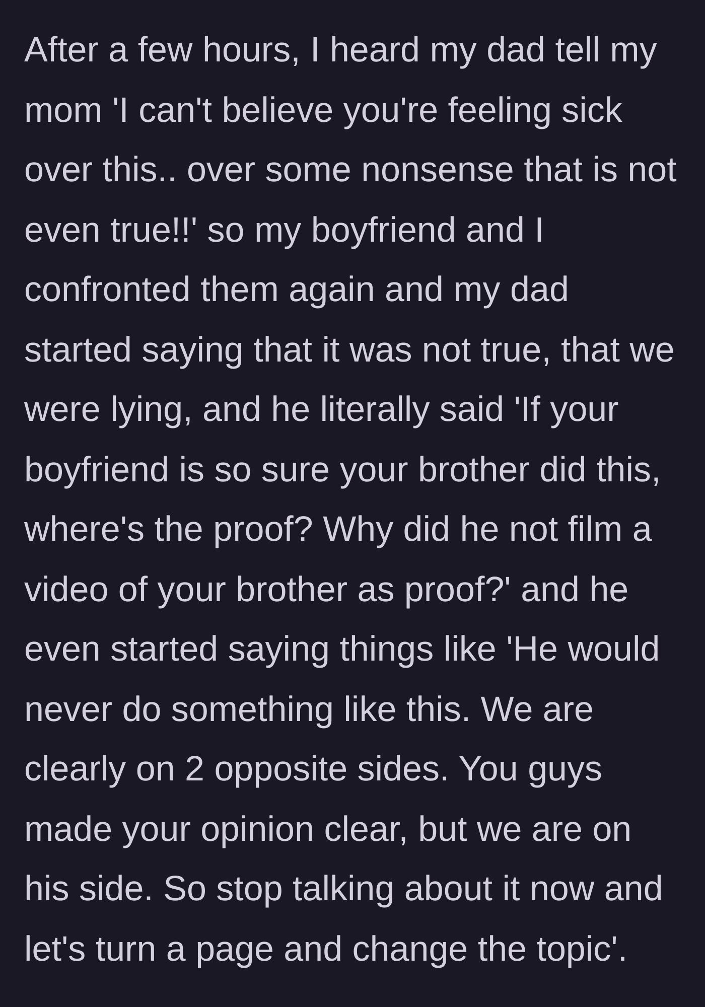 Story part 6 - The father dismisses the mother's distress, demands video proof from the boyfriend, and declares the parents are taking the brother's side.