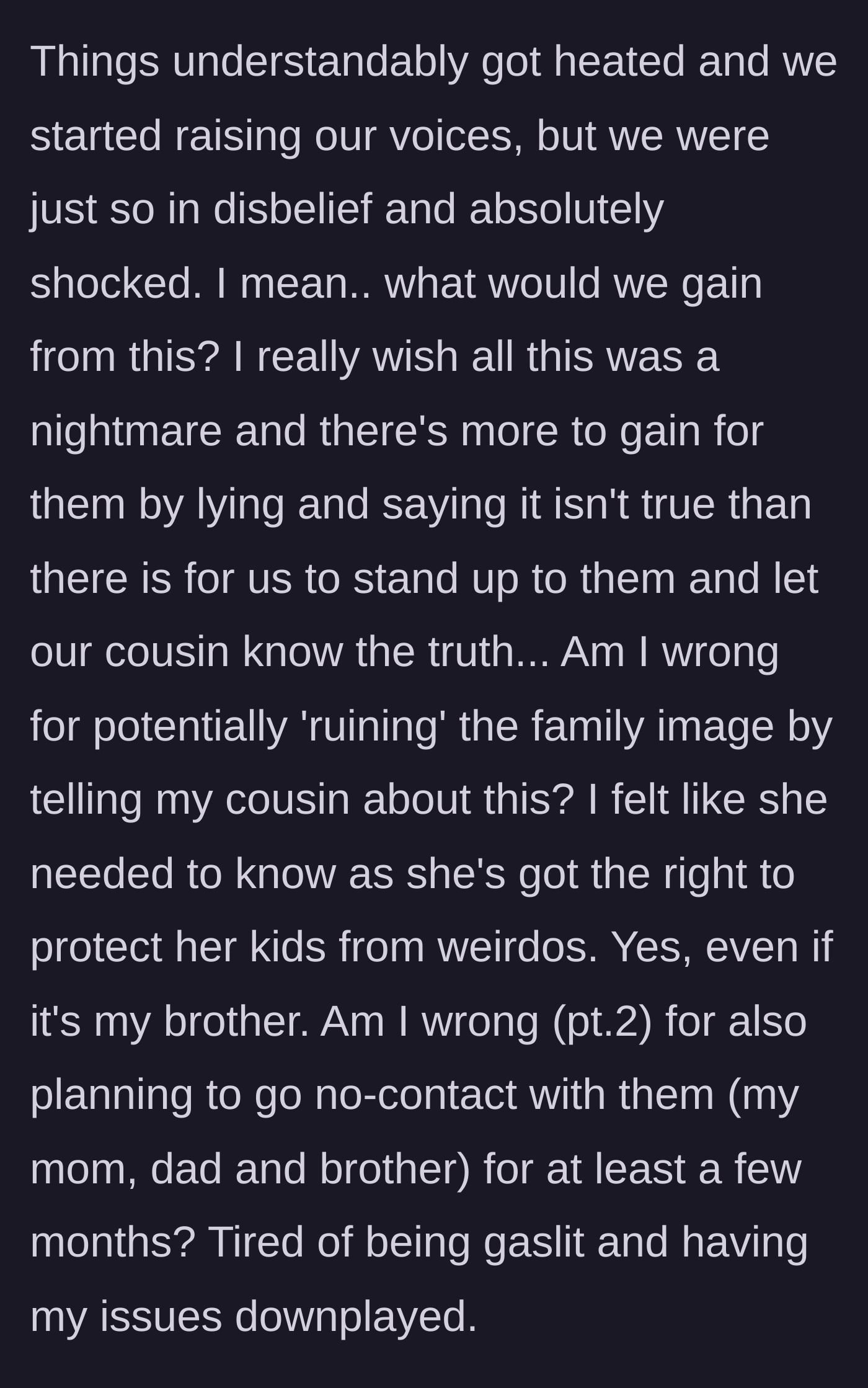 Story part 8 - Left in shock after a heated argument, the author questions if she is wrong for speaking up and considers cutting contact with her family.