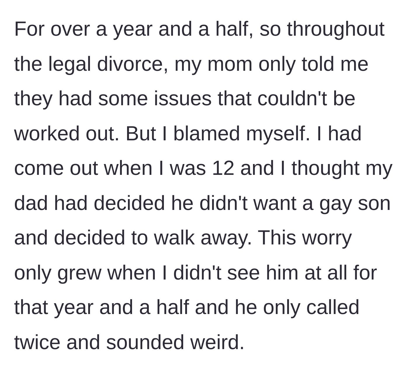 Story part 2 - The teenager reveals he secretly blamed himself and his coming out for his father's sudden abandonment.