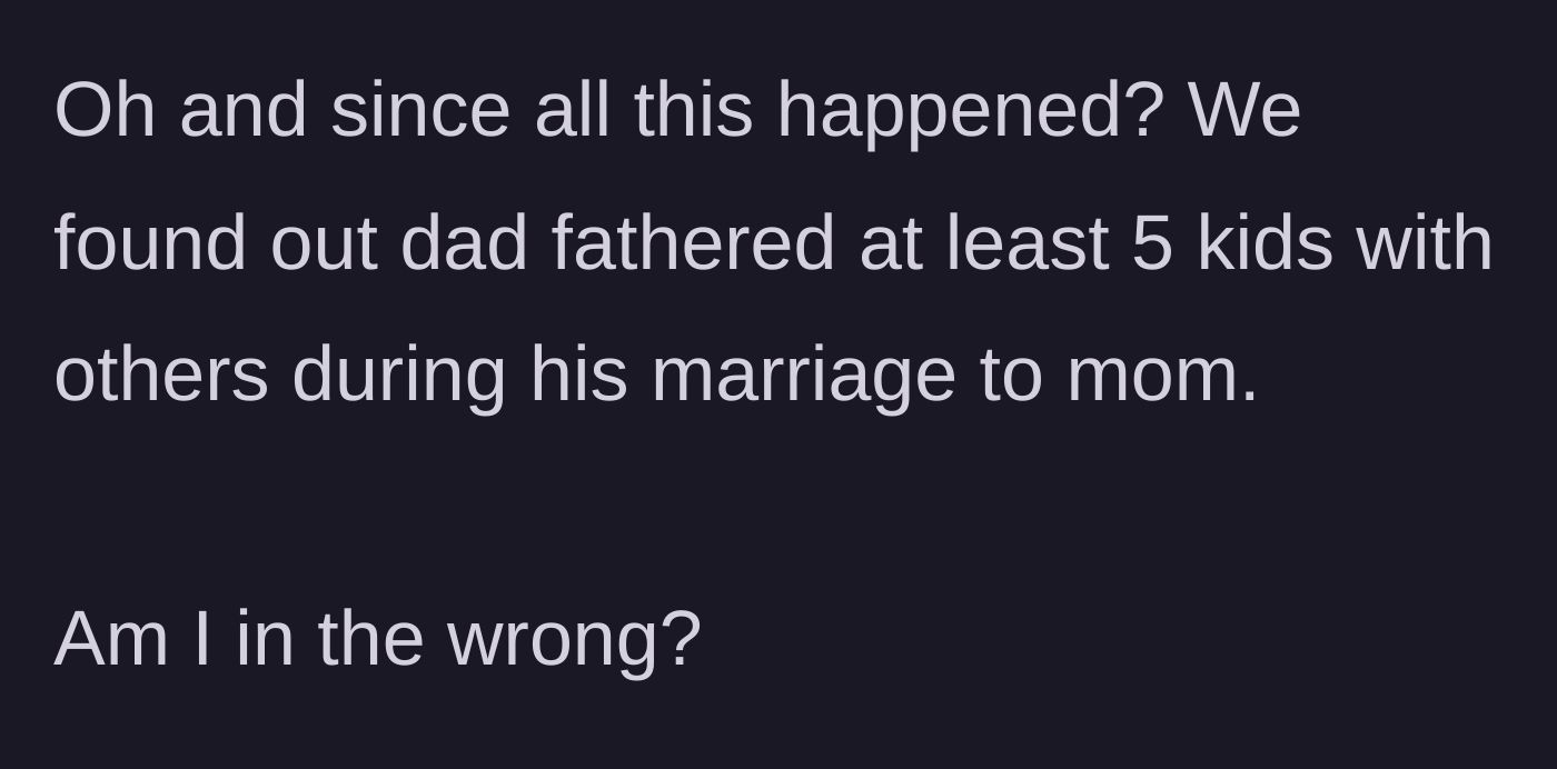Story part 8 - The son reveals a shocking final discovery that his father secretly had at least five other children during the marriage.