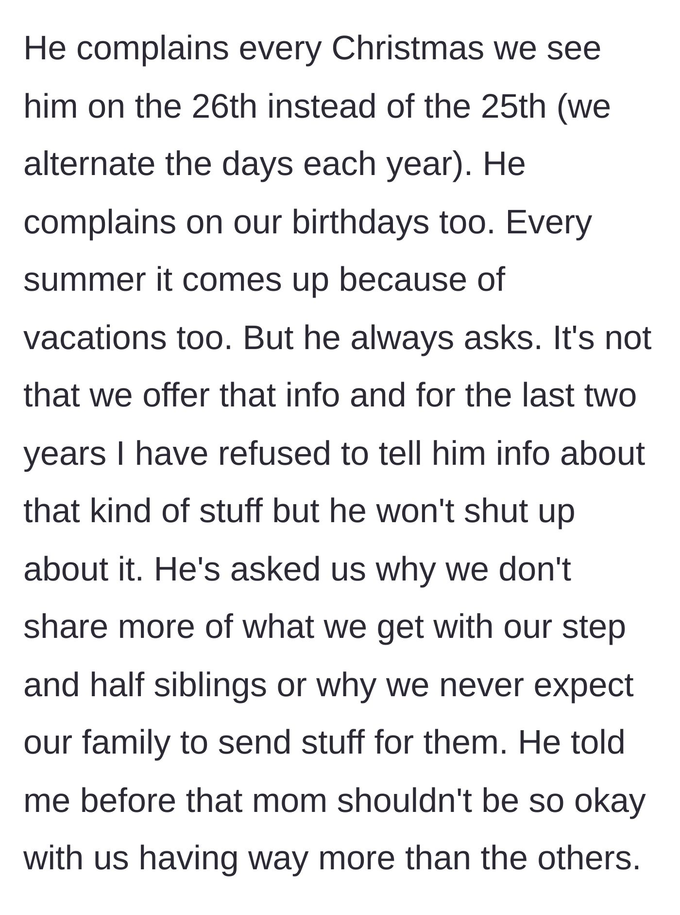 Story part 3 - The dad constantly interrogates the sons about their vacations and asks why the maternal family doesn't buy gifts for his other children.
