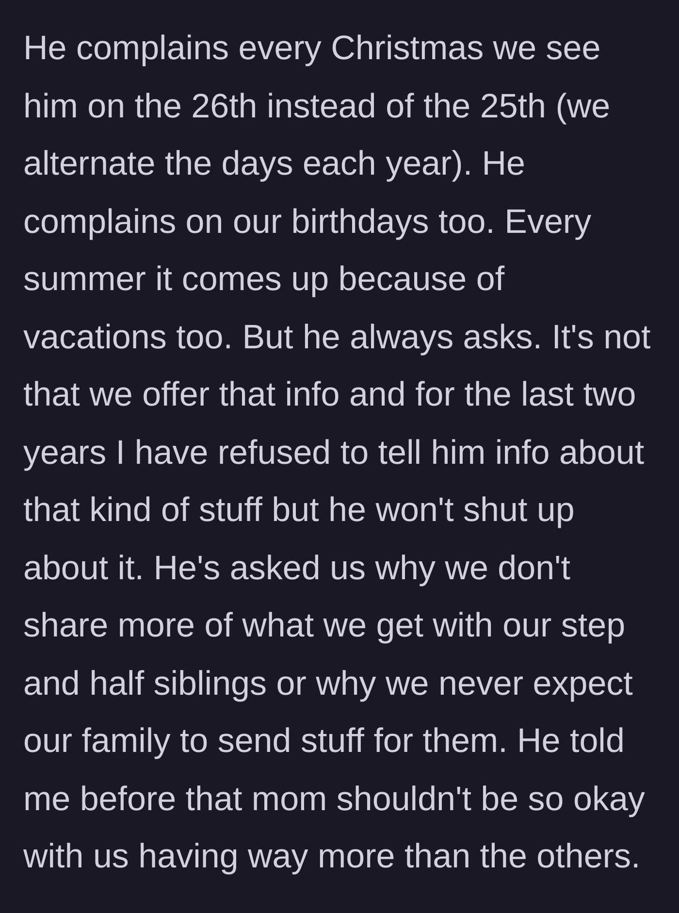 Story part 3 - The dad constantly interrogates the sons about their vacations and asks why the maternal family doesn't buy gifts for his other children.