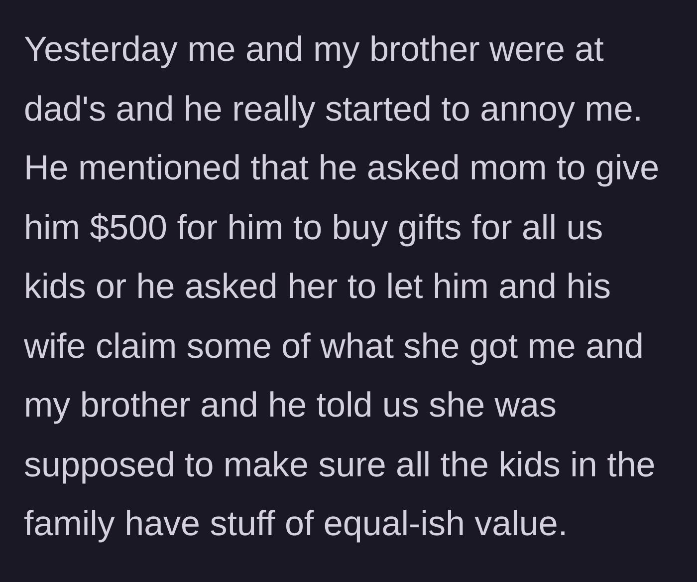 Story part 5 - The father demands $500 from his ex-wife or asks to take credit for the gifts she bought for her sons to maintain the illusion of equality.