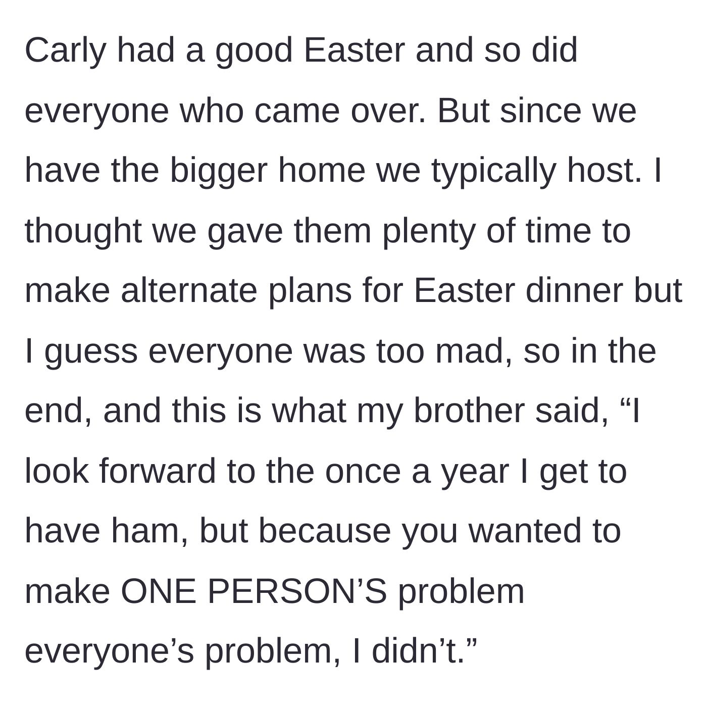 Story part 5 - A successful Easter for the supportive family members, followed by a wildly selfish text message from the brother complaining about missing his Easter ham.