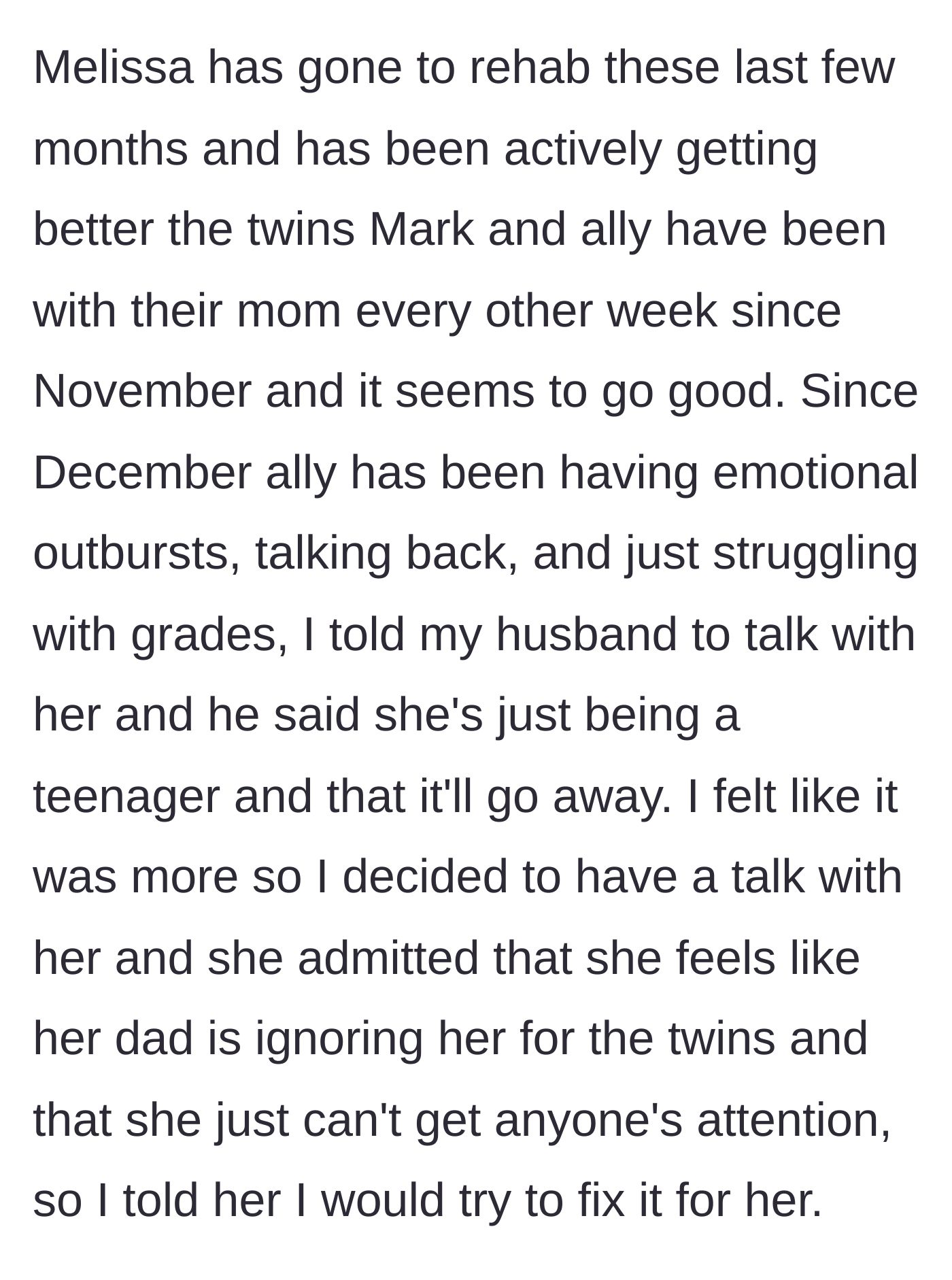 Story part 2 - The stepmother steps in when her 12-year-old stepdaughter starts acting out, discovering the young girl feels entirely neglected by her father in favor of the twins.