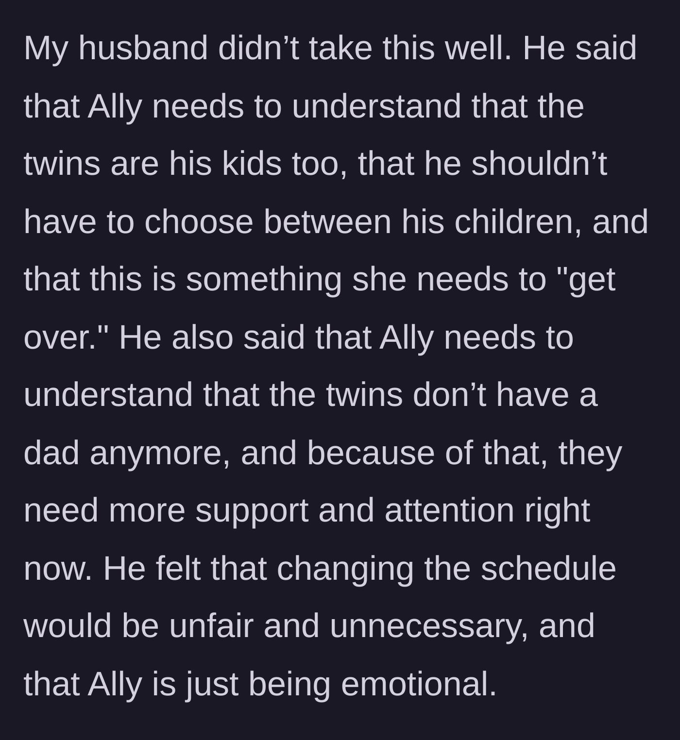 Story part 4 - The father reacts with anger and defensiveness, demanding his 12-year-old daughter 'get over' her feelings because the twins no longer have a father.