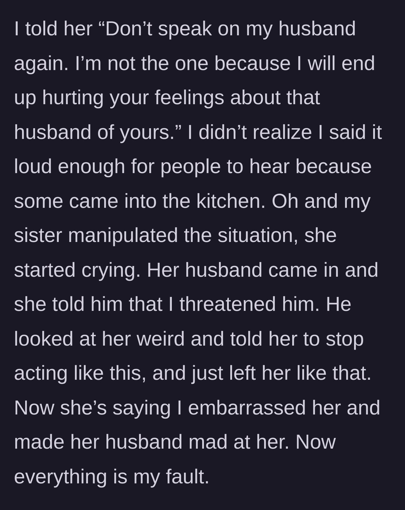 Story part 6 - The main character claps back loudly, causing the sister to fake-cry and her own husband to walk away in disgust.