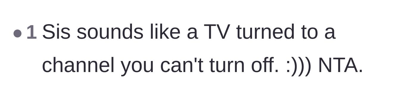 Comment thread 6 - Comparing the exhausting, relentless sister to a TV channel you can't turn off.
