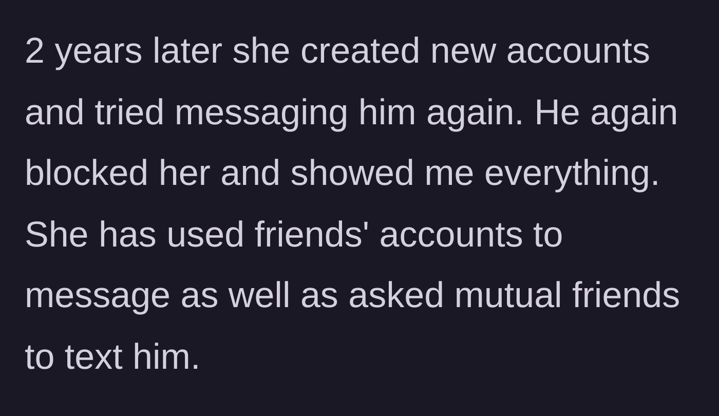 Story part 3 - The affair partner creates fake accounts and uses friends to bypass the blockade two years later.