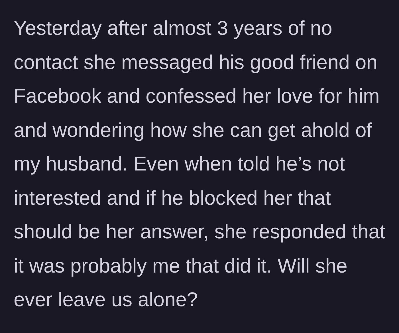 Story part 4 - Three years later, the coworker messages the husband's friend, confessing her love and blaming the wife for the silence.