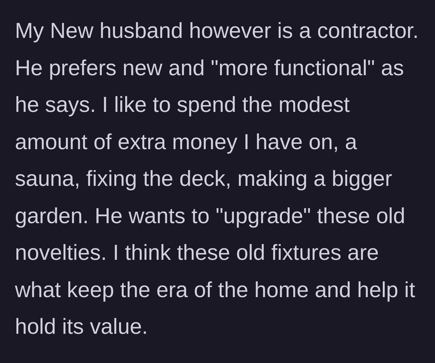 Story part 4 - A contractor husband arguing with his wife about modernizing historic home fixtures.